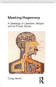 Book cover of: Masking Hegemony. By: Craig Martin
