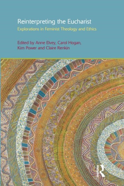 Book cover of: Reinterpreting the Eucharist. By: Carol Hogan