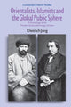 Book cover of: Orientalists, Islamists and the Global Public Sphere. By: Dietrich Jung