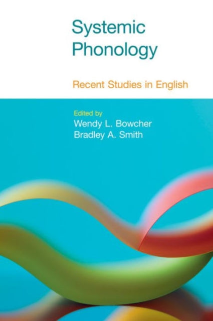 Book cover of: Systemic Phonology. By: Wendy L. Bowcher