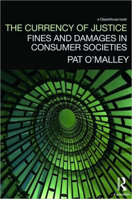 Book cover of: Currency of Justice. By: Pat O'Malley