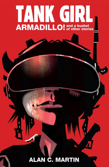Book cover of: Tank Girl - Armadillo and a Bushel of Other Stories. By: Alan Martin