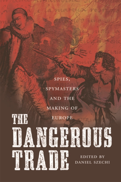Book cover of: Dangerous Trade. By: Daniel Szechi