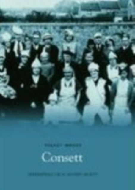 Book cover of: Consett. By: Derwentdale Local History Society