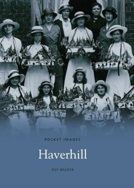 Book cover of: Haverhill: Pocket Images. By: Roy Brazier
