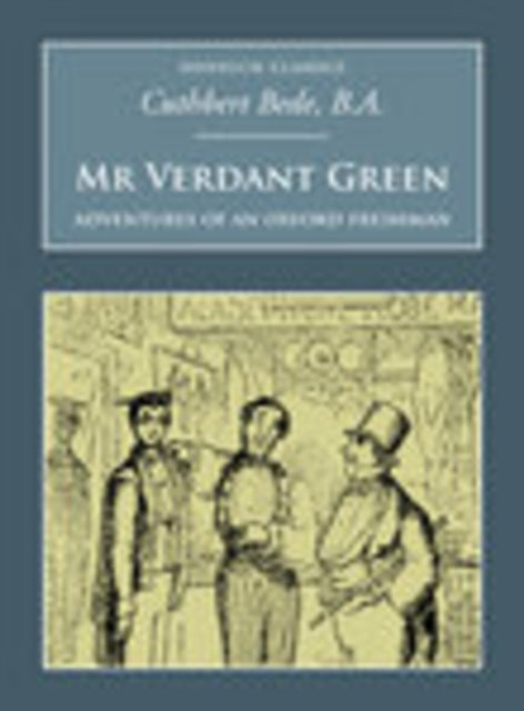 Book cover of: Mr Verdant Green: Adventures of an Oxford Freshman. By: Cuthbert Bede