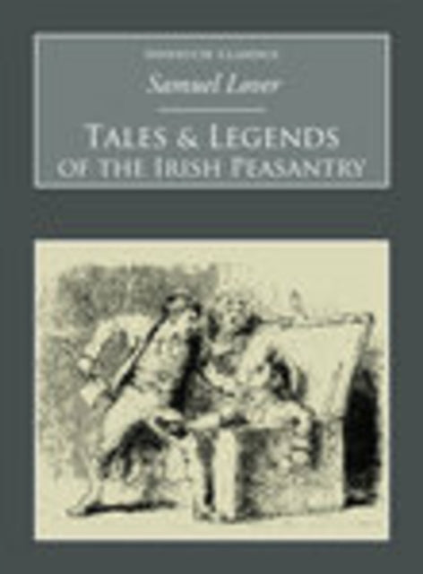 Book cover of: Tales and Legends of the Irish Peasantry. By: Samuel Lover