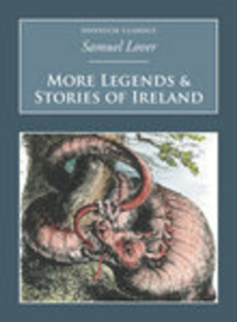 Book cover of: More Legends and Stories of Ireland. By: Samuel Lover