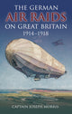 Book cover of: German Air Raids on Great Britain 1914-1918. By: Joseph Captain Morris