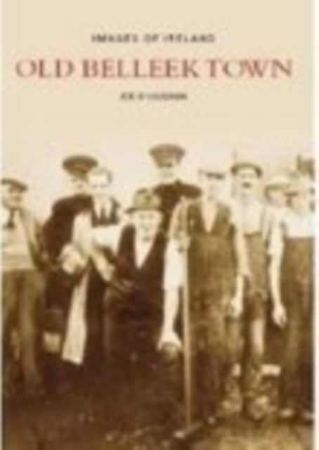 Book cover of: Old Images of Belleek. By: Joe O'Loughlin