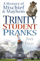 Book cover of: Trinity Student Pranks. By: John Engle