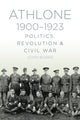 Book cover of: Athlone 1900-1923. By: John Burke