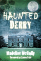 Book cover of: Haunted Derry. By: Madeline McCully