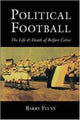 Book cover of: Political Football. By: Barry Flynn