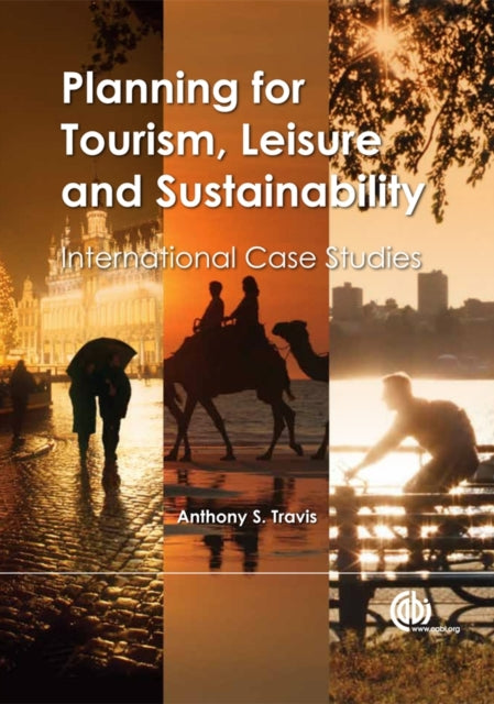 Book cover of: Planning for Tourism, Leisure and Sustainability. By: Anthony S. Travis