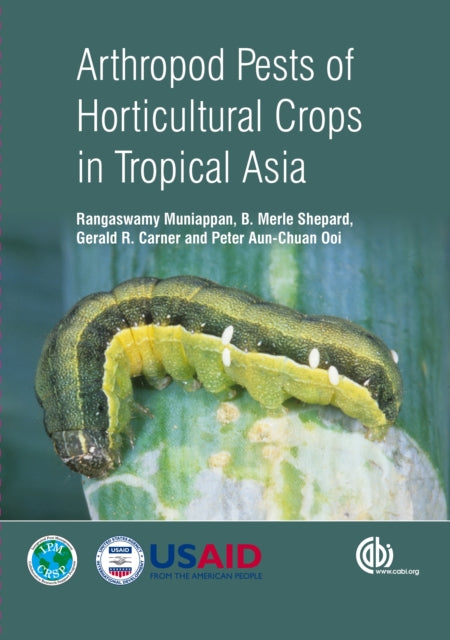 Book cover of: Arthropod Pests of Horticultural Crops in Tropical Asia. By: R. Muniappan