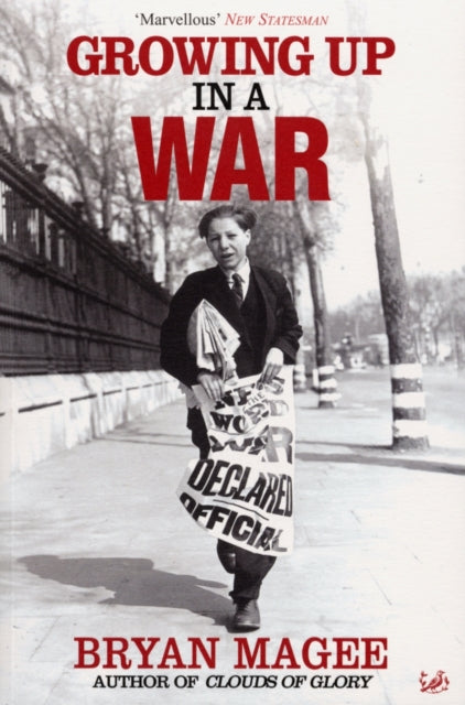 Book cover of: Growing Up In A War. By: Bryan Magee