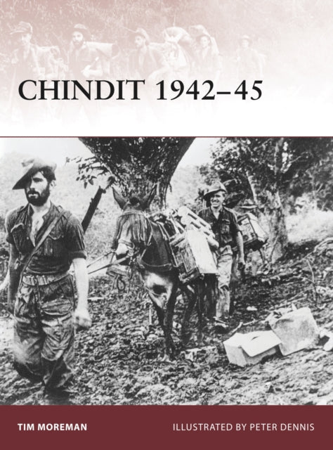 Book cover of: Chindit 1942–45. By: T. R. Moreman