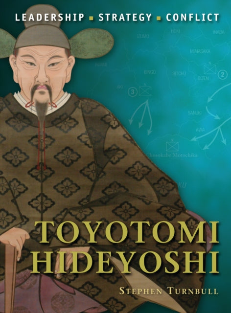 Book cover of: Toyotomi Hideyoshi. By: Steven Turnbull