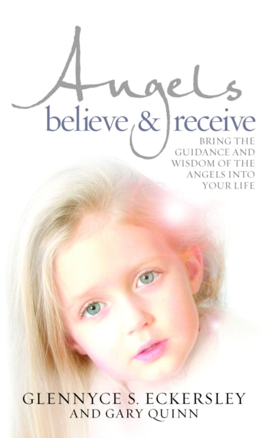 Book cover of: Angels Believe and Receive. By: Glennyce S. Eckersley