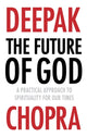 Book cover of: Future of God. By: Deepak Chopra