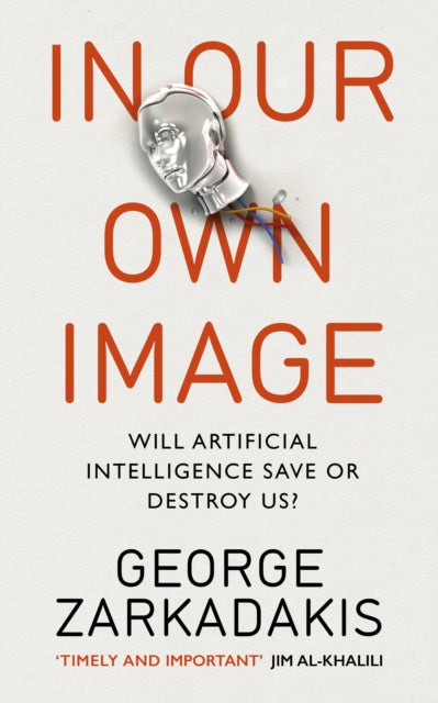 Book cover of: In Our Own Image. By: George Zarkadakis
