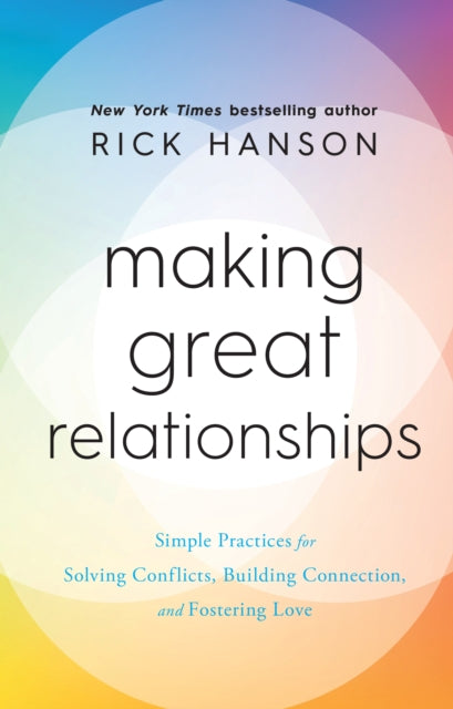 Book cover of: Making Great Relationships. By: Rick Hanson