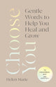 Book cover of: Choose You. By: Helen Marie