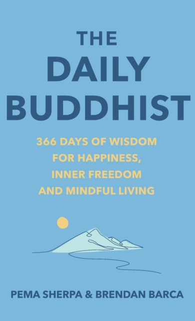 Daily Buddhist, 366 Days of Wisdom for Happiness, Inner Freedom and Mindful Living 9781846048852 Pema Sherpa