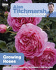 Book cover of: Alan Titchmarsh How to Garden: Growing Roses. By: Alan Titchmarsh