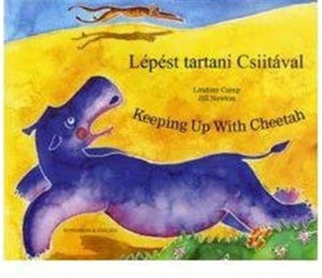 Book cover of: Keeping Up with Cheetah in Hungarian and English. By: Lindsay Camp