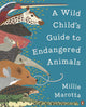 Wild Child's Guide to Endangered Animals 9781846149252 Millie Marotta