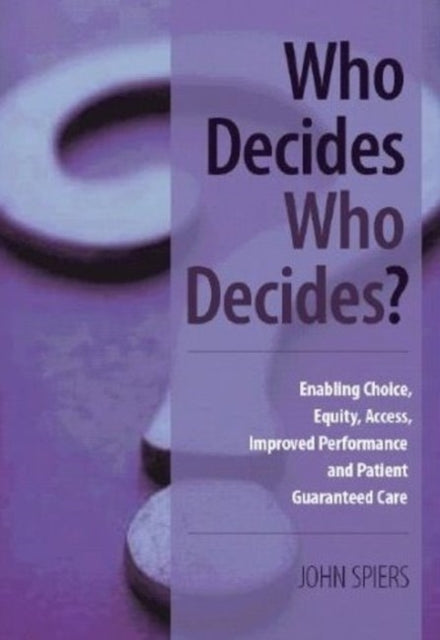Book cover of: Who Decides Who Decides?. By: John Spiers