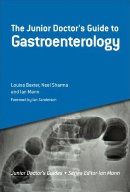Book cover of: Junior Doctor's Guide to Gastroenterology. By: Louisa Baxter