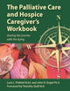 Book cover of: Palliative Care and Hospice Caregiver's Workbook. By: Lura L. Pethtel
