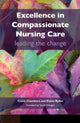 Book cover of: Excellence in Compassionate Nursing Care. By: Claire Chambers