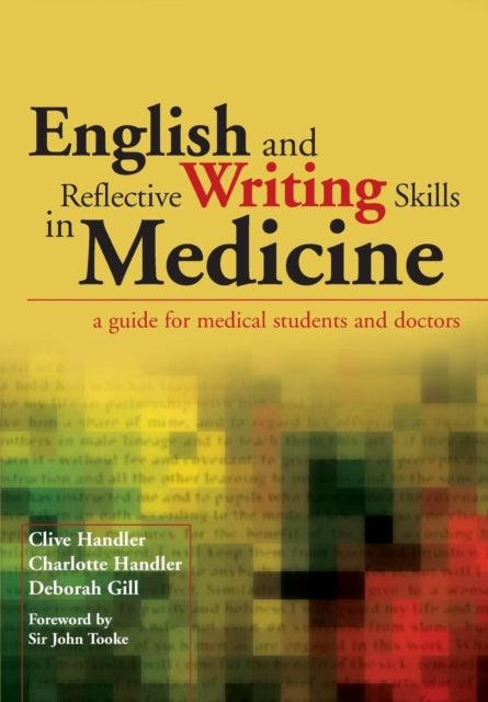 Book cover of: English and Reflective Writing Skills in Medicine. By: Clive E. Handler