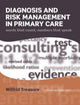 Book cover of: Diagnosis and Risk Management in Primary Care. By: Wilfrid Treasure