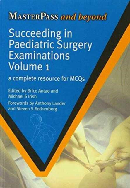 Book cover of: Succeeding in Paediatric Surgery Examinations, Two Volume Set. By: Brice Antao