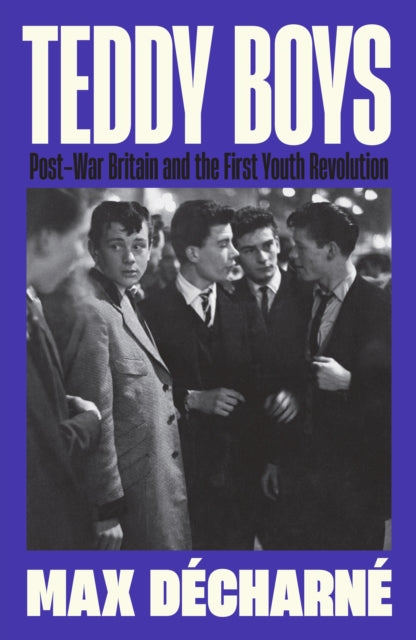 Book cover of: Teddy Boys. By: Max Décharné