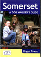 Book cover of: Somerset a Dog Walker's Guide. By: Roger Evans