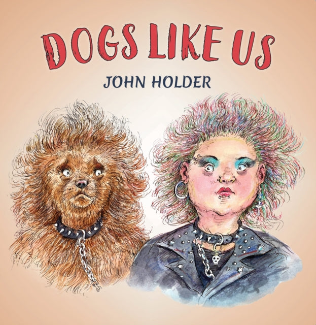 Book cover of: Dogs Like Us. By: John Holder