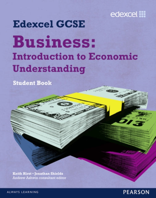 Book cover of: Edexcel GCSE Business: Introduction to Economic Understanding. By: Jonathan Shields