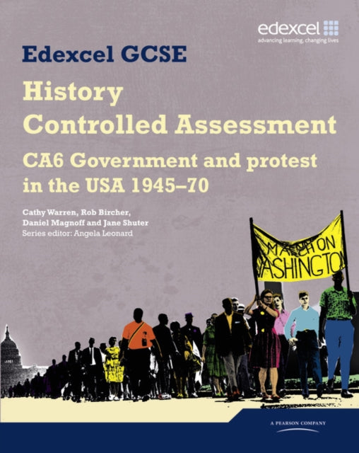 Book cover of: Edexcel GCSE History: CA6 Government and protest in the USA 1945-70 Controlled Assessment Student book. By: David Wilkinson