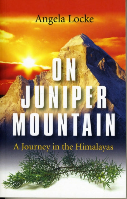 Book cover of: On Juniper Mountain – A Journey in the Himalayas