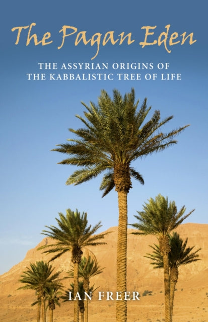 Book cover of: Pagan Eden, The – The Assyrian origins of the Kabbalistic Tree of Life