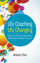 Book cover of: Life Coaching – Life Changing – How to use The Law of Attraction to Make Positive Changes in Your Life. By: Melanie Chan