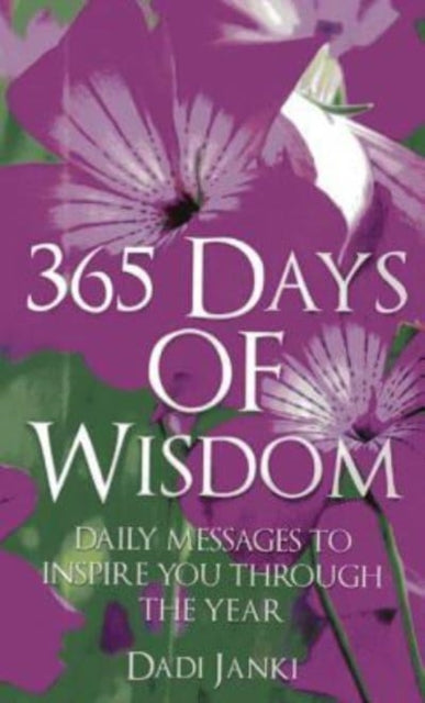 Book cover of: 365 Days of Wisdom – Daily Messages To Inspire You Through The Year. By: Dadi Janki