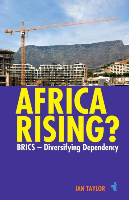 Book cover of: Africa Rising?. By: Ian Taylor