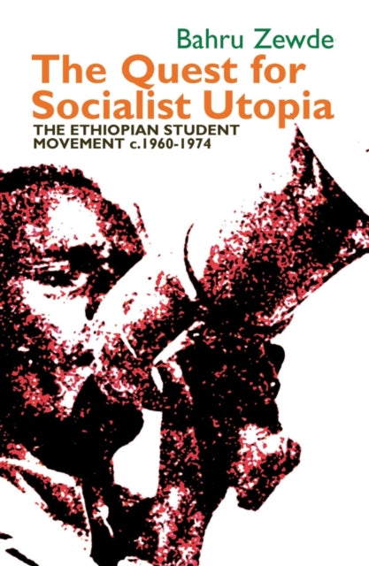 Book cover of: Quest for Socialist Utopia. By: Bahru Zewde